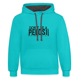 Don't Be a Pelosi Contrast Hoodie - scuba blue/asphalt