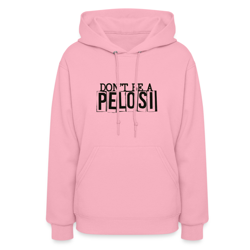 Don't Be a Pelosi Women's Hoodie - classic pink