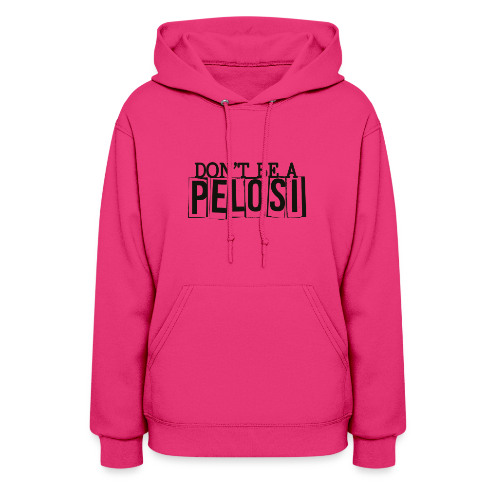 Don't Be a Pelosi Women's Hoodie - fuchsia