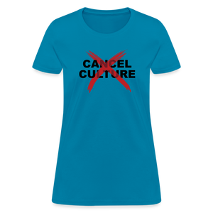 Cancel Cancel Culture Women's T-Shirt - turquoise