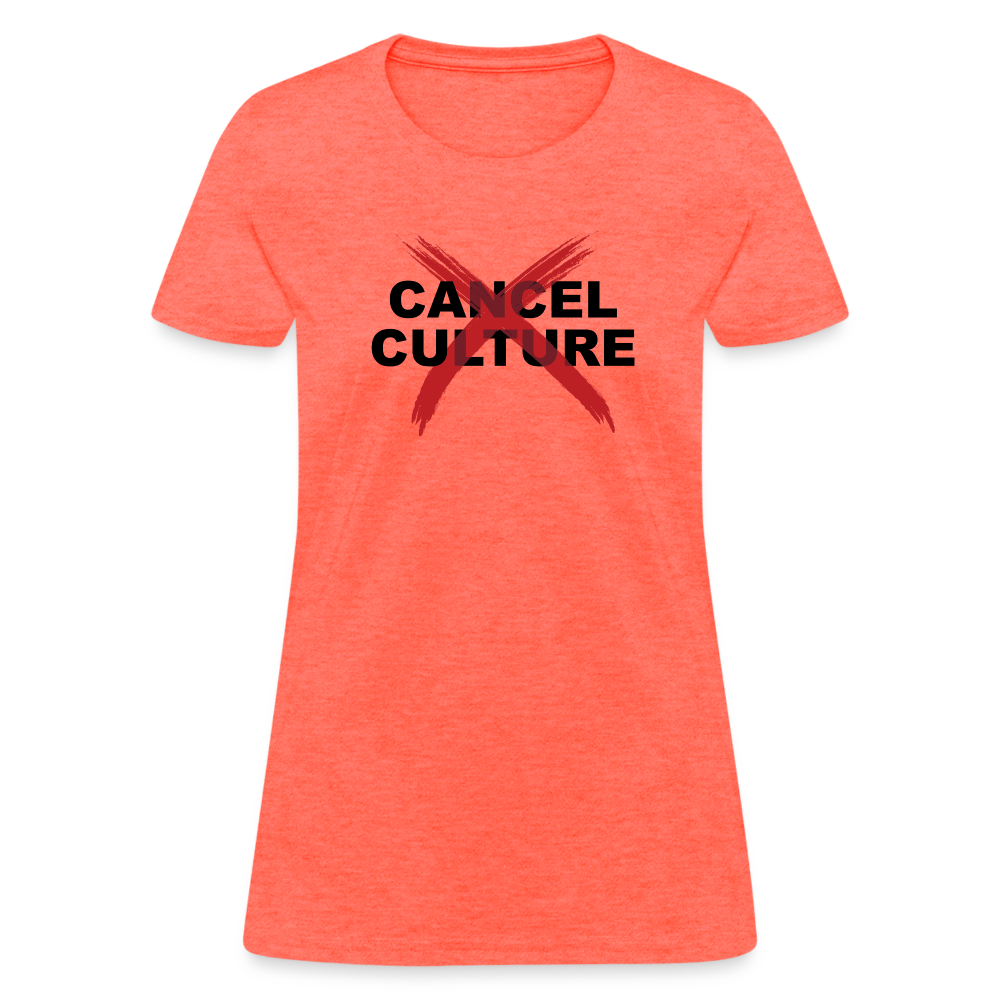 Cancel Cancel Culture Women's T-Shirt - heather coral