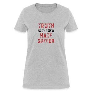 Truth Is The New Hate Speech Women's T-Shirt - heather gray