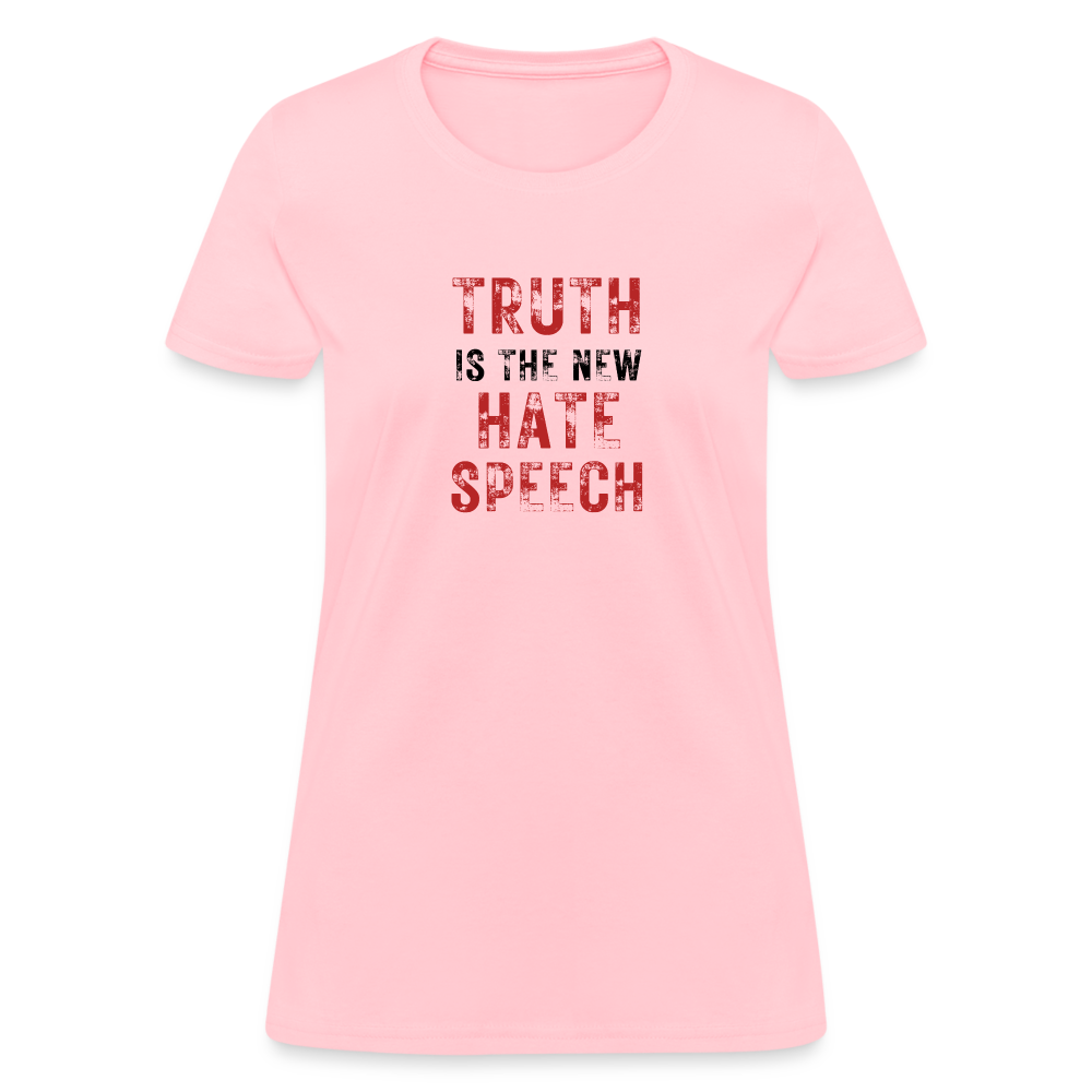 Truth Is The New Hate Speech Women's T-Shirt - pink