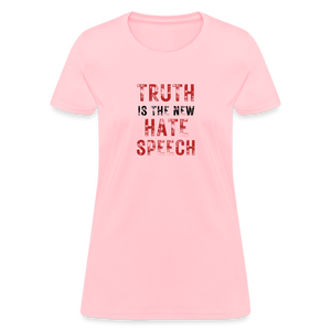 Truth Is The New Hate Speech Women's T-Shirt - pink