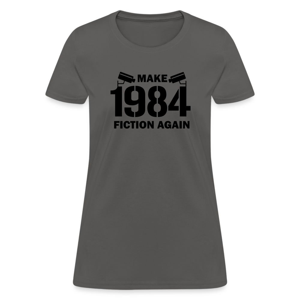 Make 1984 Fiction Again Women's T-Shirt - charcoal