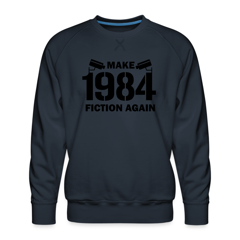 Make 1984 Fiction Again Men’s Premium Sweatshirt - navy