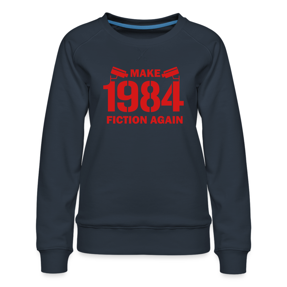 Make 1984 Fiction Again Women’s Premium Sweatshirt - navy