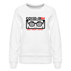 COVID-1984 Women’s Premium Sweatshirt - white