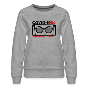 COVID-1984 Women’s Premium Sweatshirt - heather grey