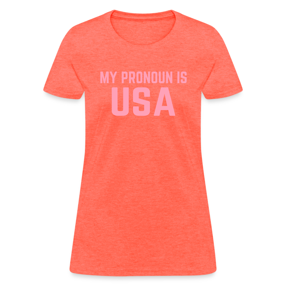 MY PRONOUN Is USA Women's T-Shirt - heather coral