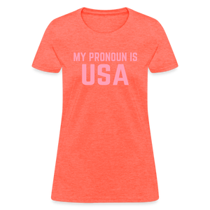 MY PRONOUN Is USA Women's T-Shirt - heather coral