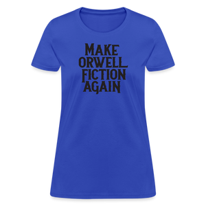 Make Orwell Fiction Again Women's T-Shirt - royal blue