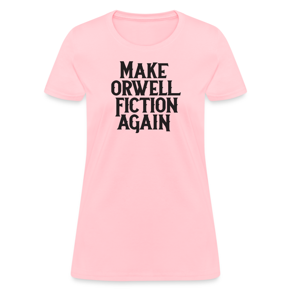 Make Orwell Fiction Again Women's T-Shirt - pink