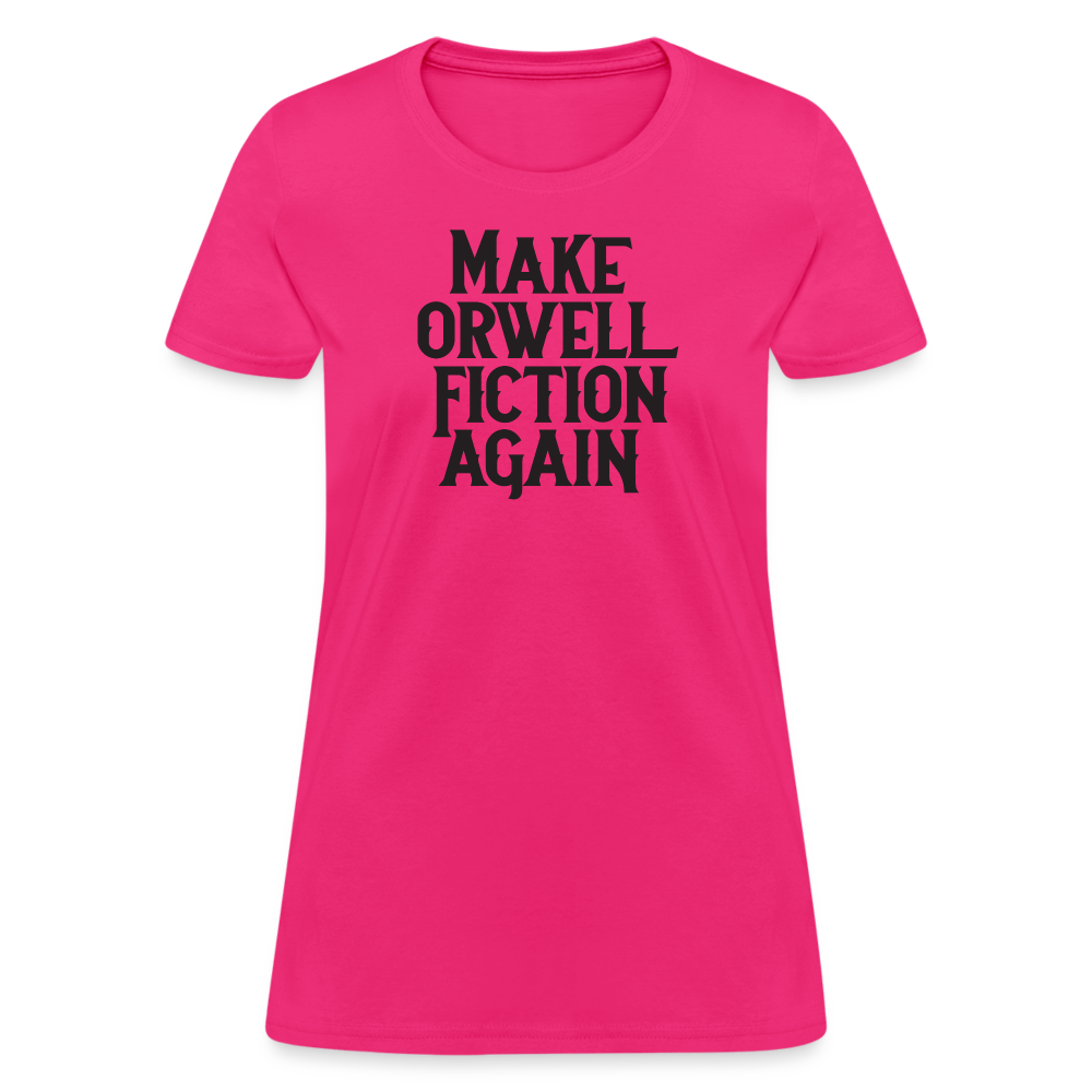 Make Orwell Fiction Again Women's T-Shirt - fuchsia