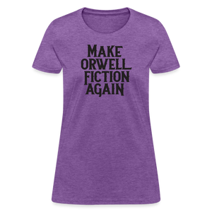 Make Orwell Fiction Again Women's T-Shirt - purple heather