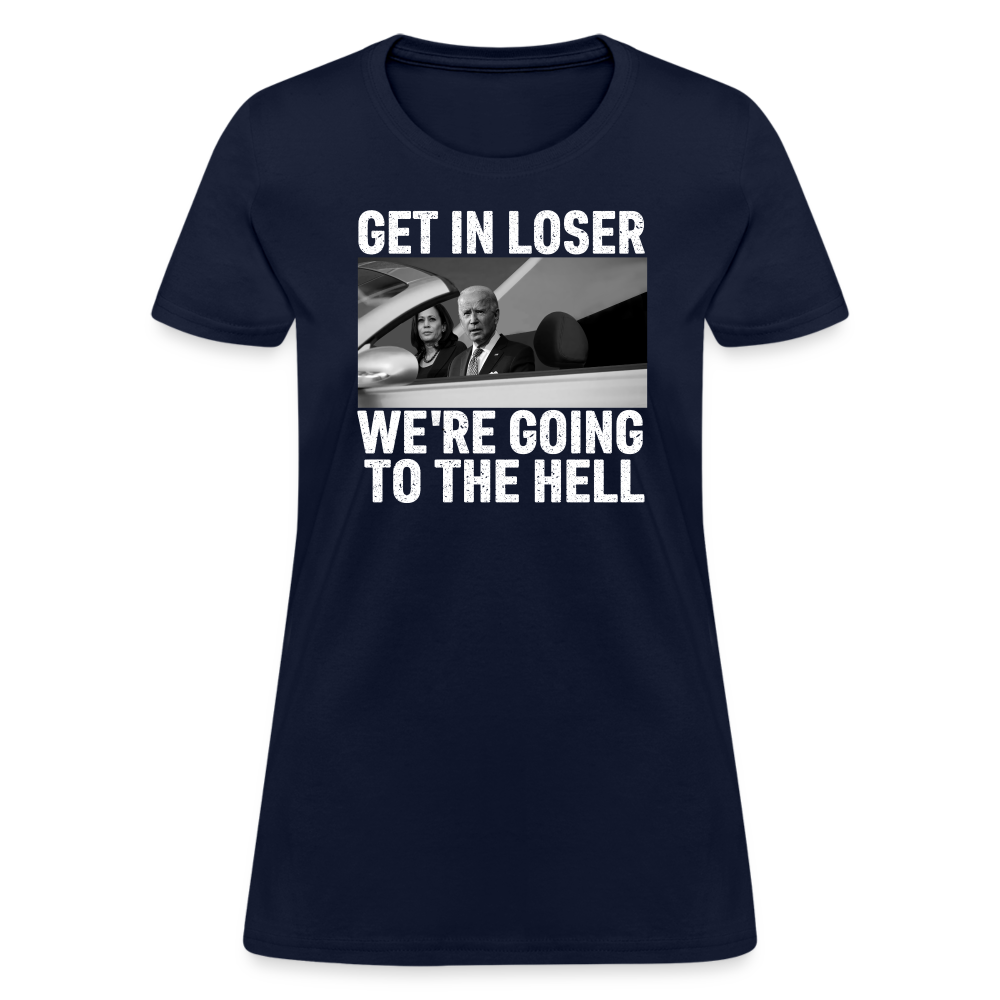 Get It Loser We're Going To The Hell Women's T-Shirt - navy