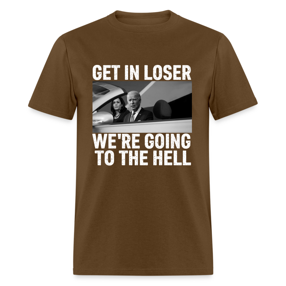 Get It Loser We're Going To The Hell Classic T-Shirt - brown