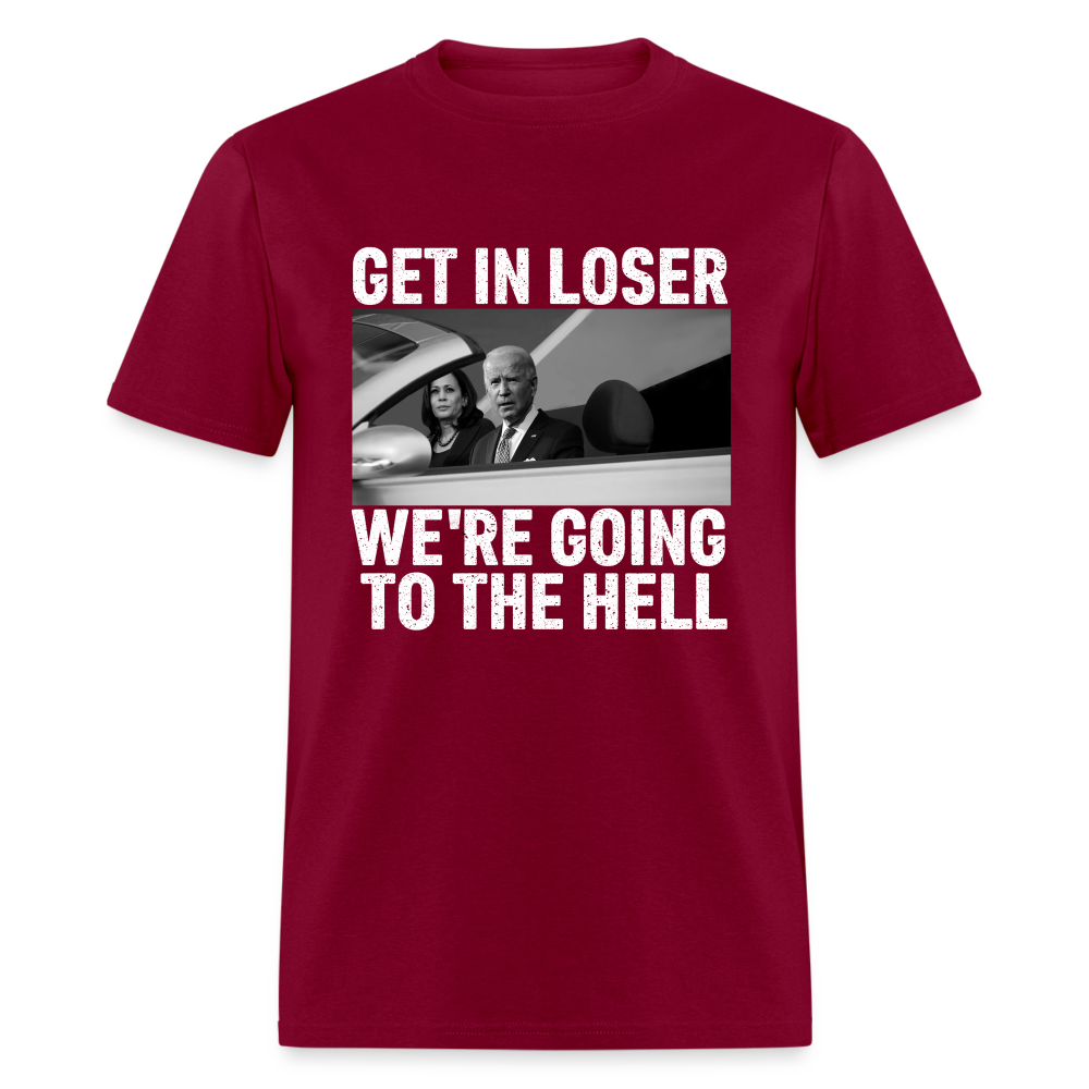 Get It Loser We're Going To The Hell Classic T-Shirt - burgundy