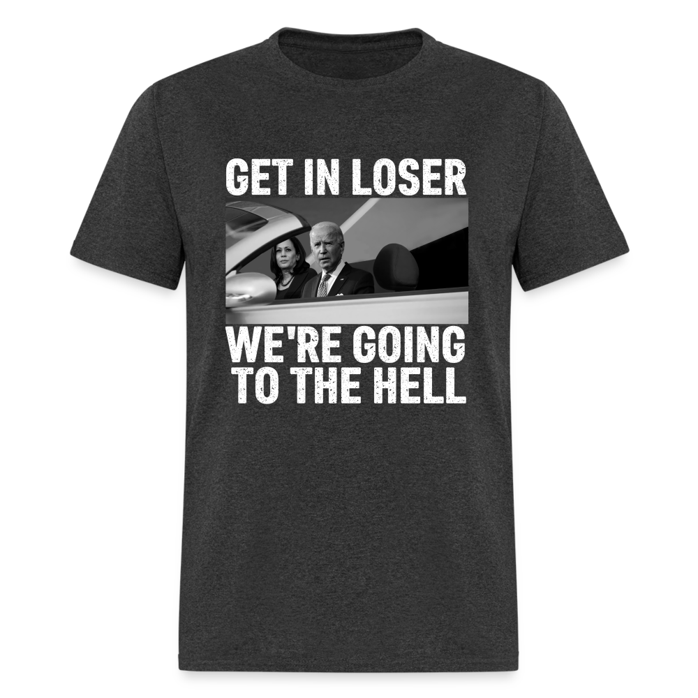 Get It Loser We're Going To The Hell Classic T-Shirt - heather black