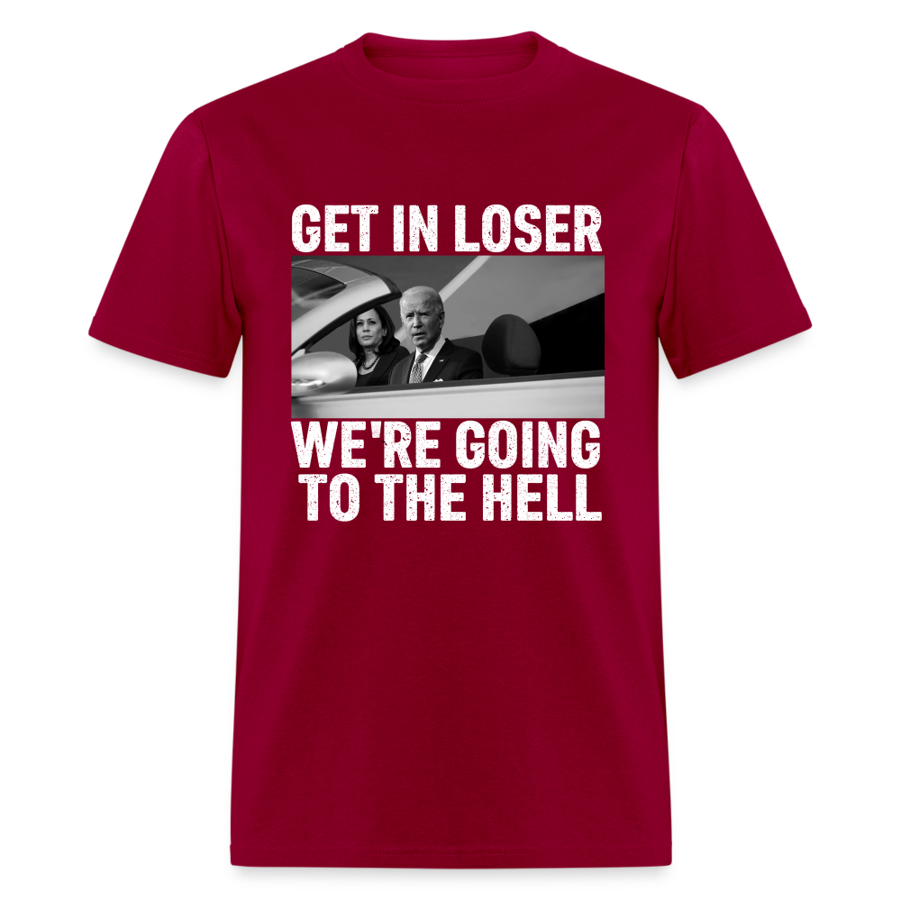 Get It Loser We're Going To The Hell Classic T-Shirt - dark red