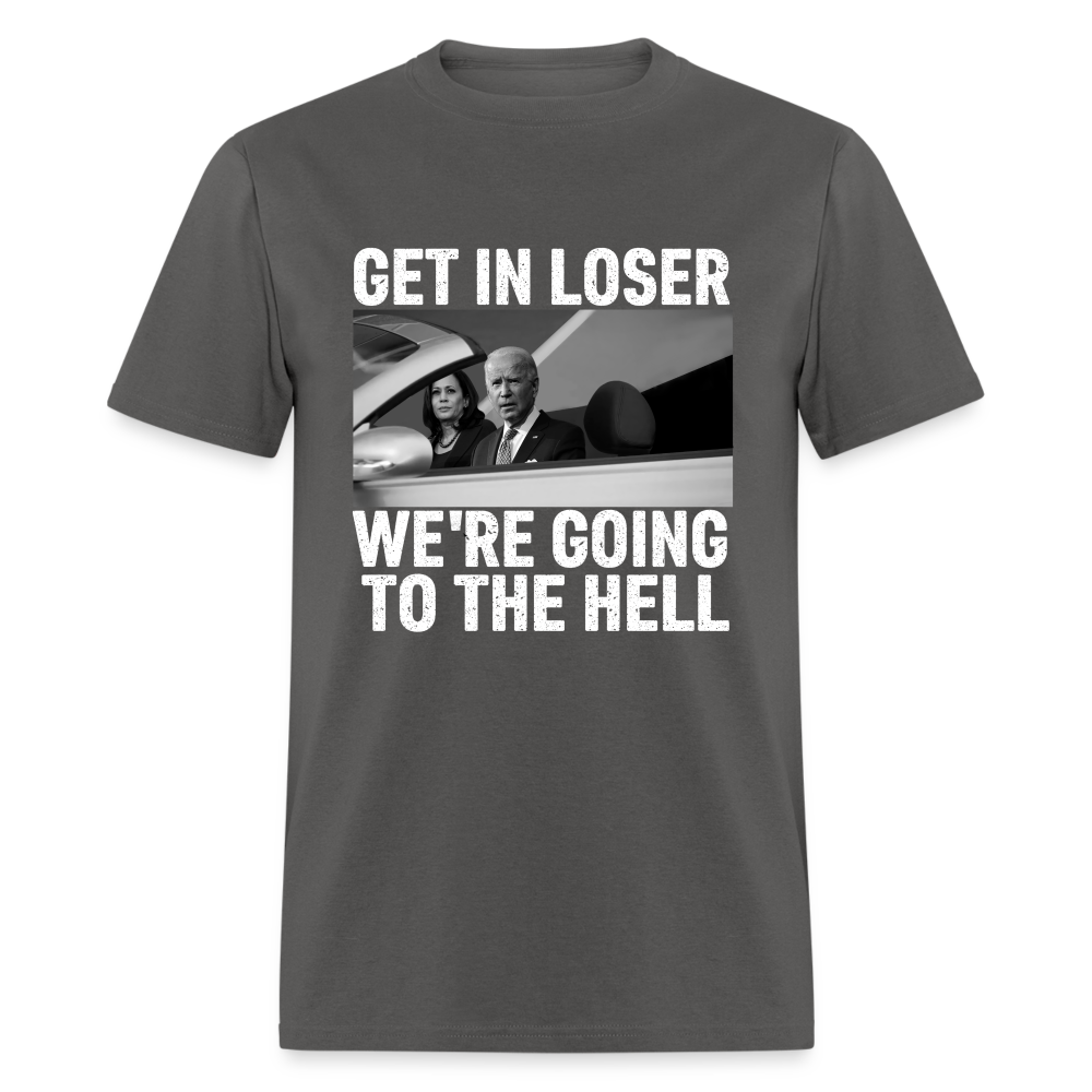 Get It Loser We're Going To The Hell Classic T-Shirt - charcoal