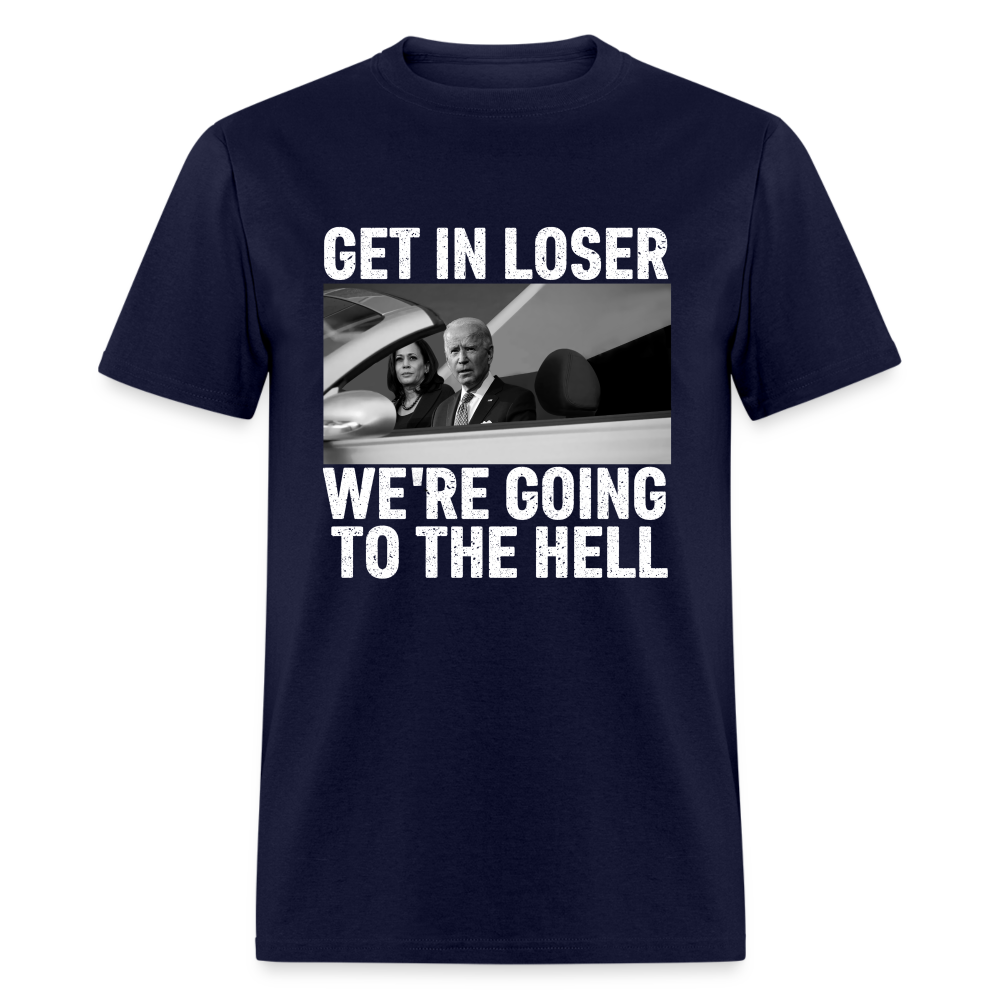 Get It Loser We're Going To The Hell Classic T-Shirt - navy