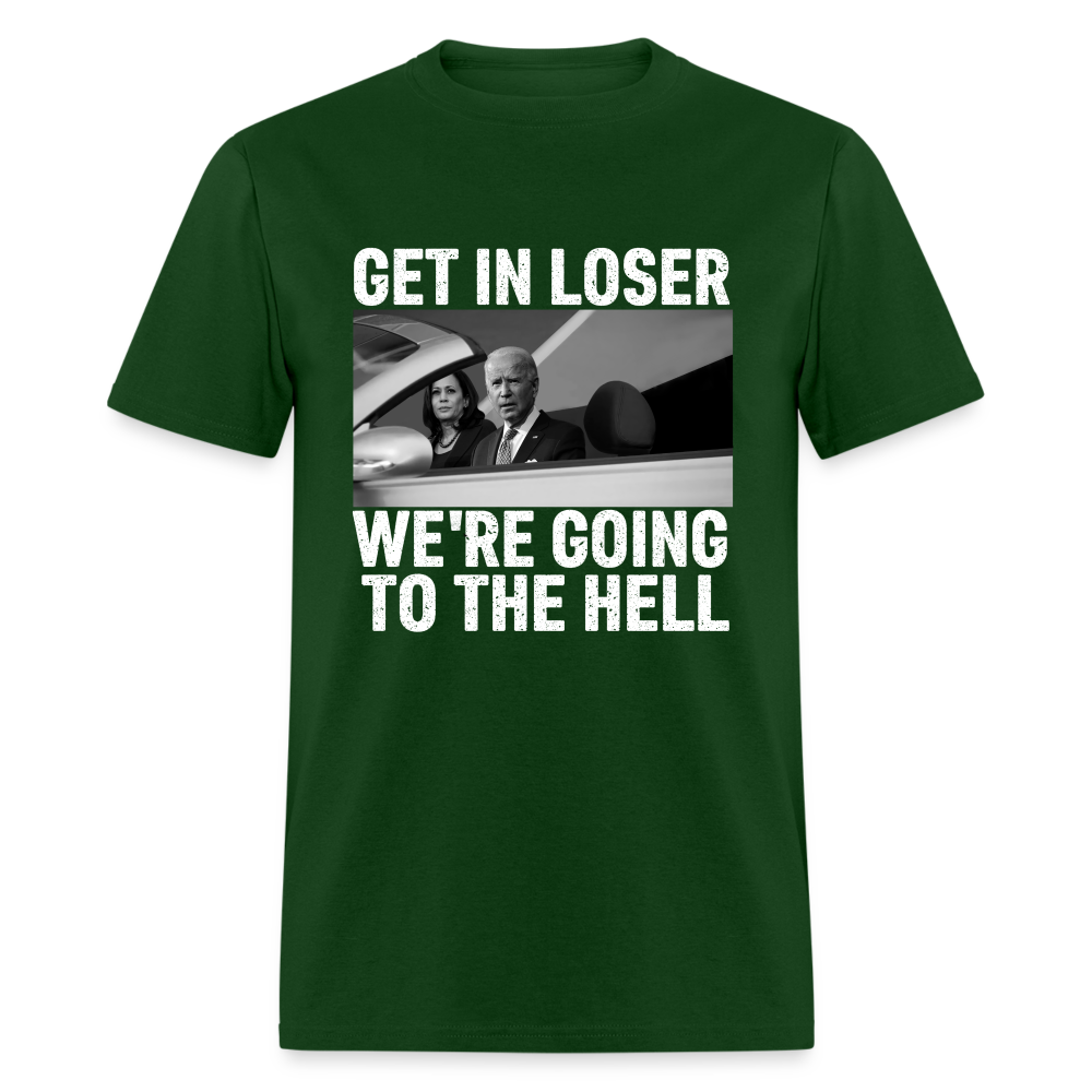 Get It Loser We're Going To The Hell Classic T-Shirt - forest green