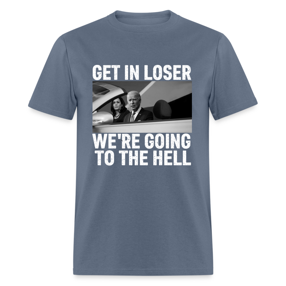 Get It Loser We're Going To The Hell Classic T-Shirt - denim