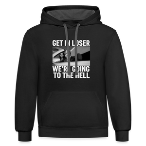 Get It Loser We're Going To The Hell Contrast Hoodie - black/asphalt