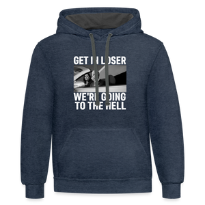 Get It Loser We're Going To The Hell Contrast Hoodie - indigo heather/asphalt