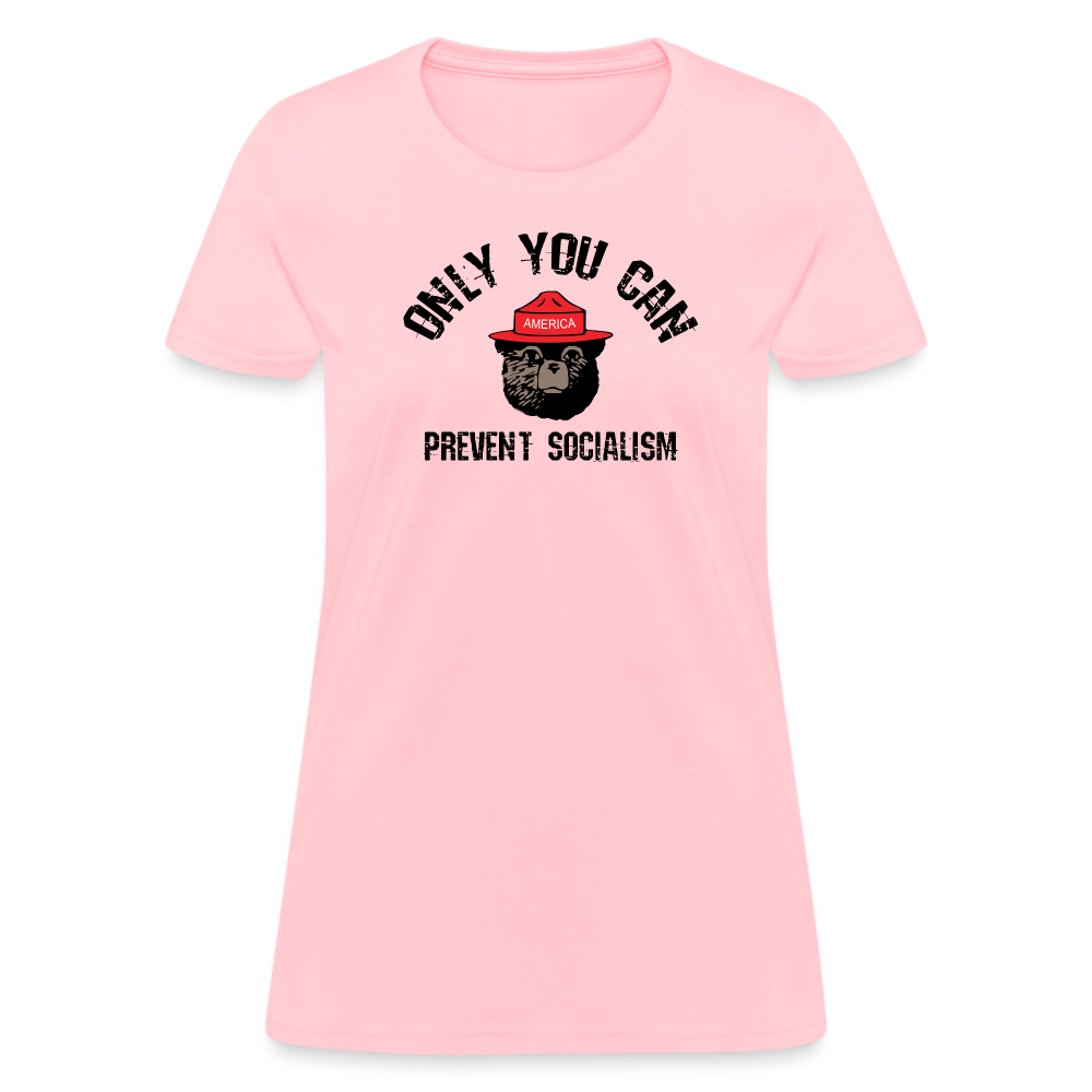 Only You Can Prevent Socialism Women's T-Shirt - pink