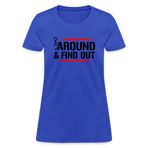 F@ck Around & Find Out Women's T-Shirt - royal blue