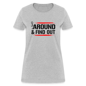 F@ck Around & Find Out Women's T-Shirt - heather gray