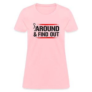 F@ck Around & Find Out Women's T-Shirt - pink