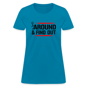 F@ck Around & Find Out Women's T-Shirt - turquoise