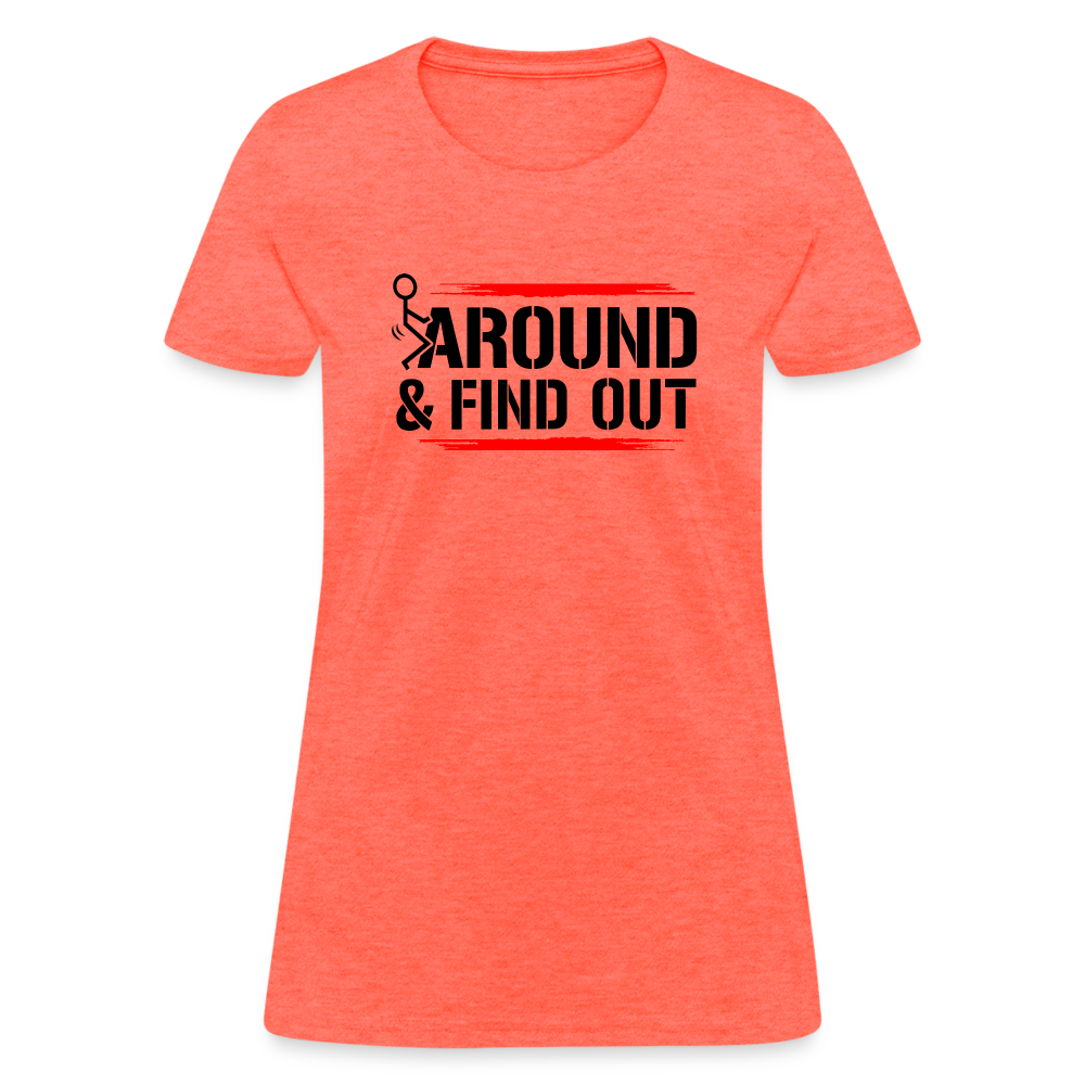 F@ck Around & Find Out Women's T-Shirt - heather coral