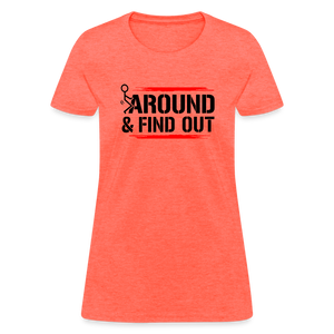 F@ck Around & Find Out Women's T-Shirt - heather coral