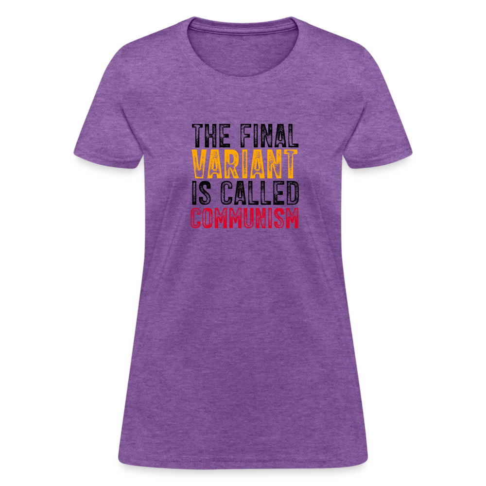 The Final Variant Is Called Communism Women's T-Shirt - purple heather