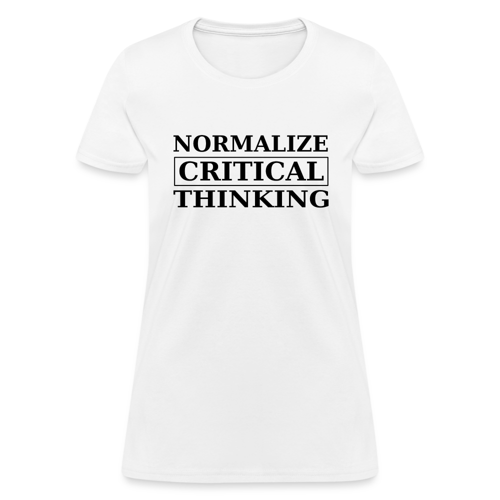 Normalize Critical Thinking  Women's T-Shirt - white