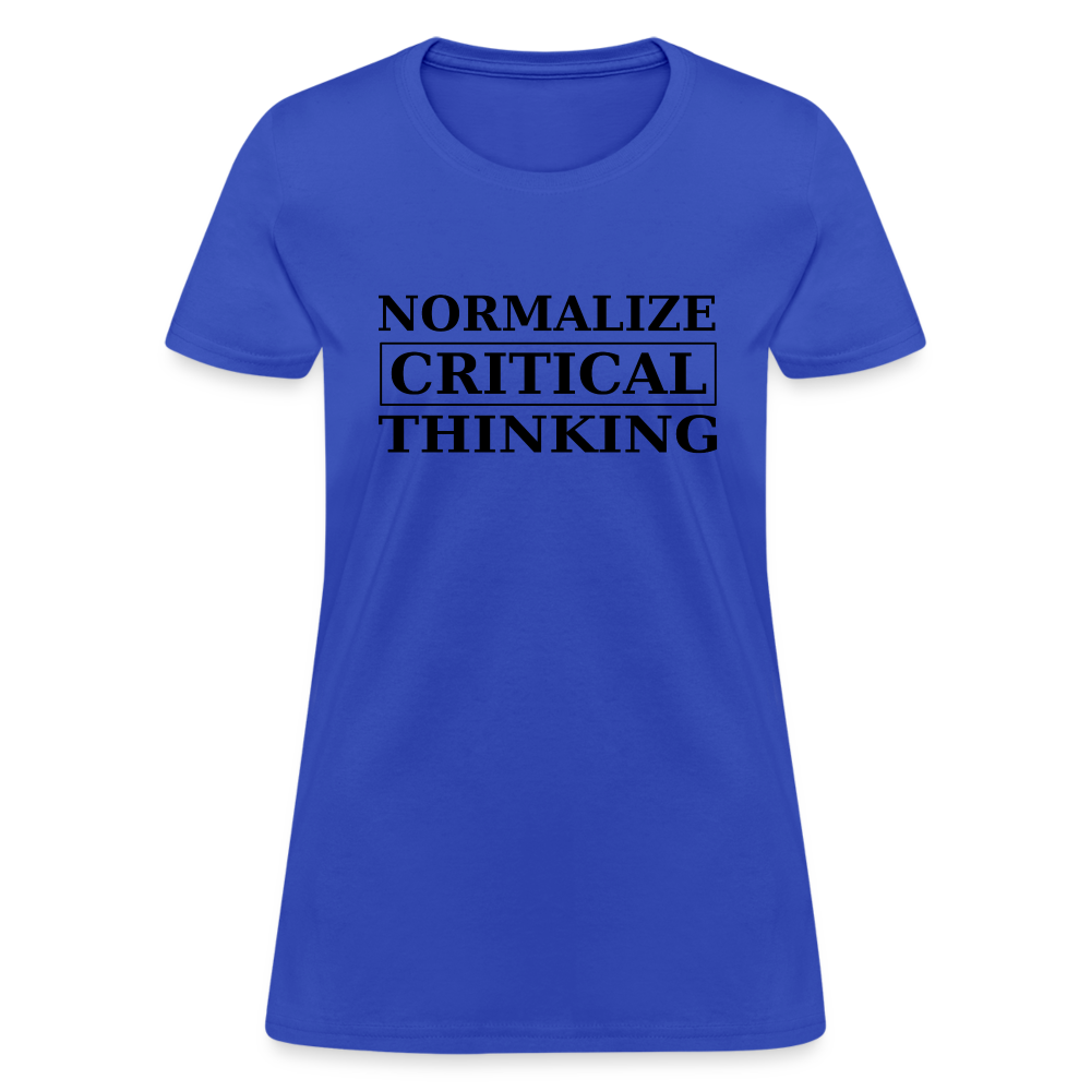 Normalize Critical Thinking  Women's T-Shirt - royal blue