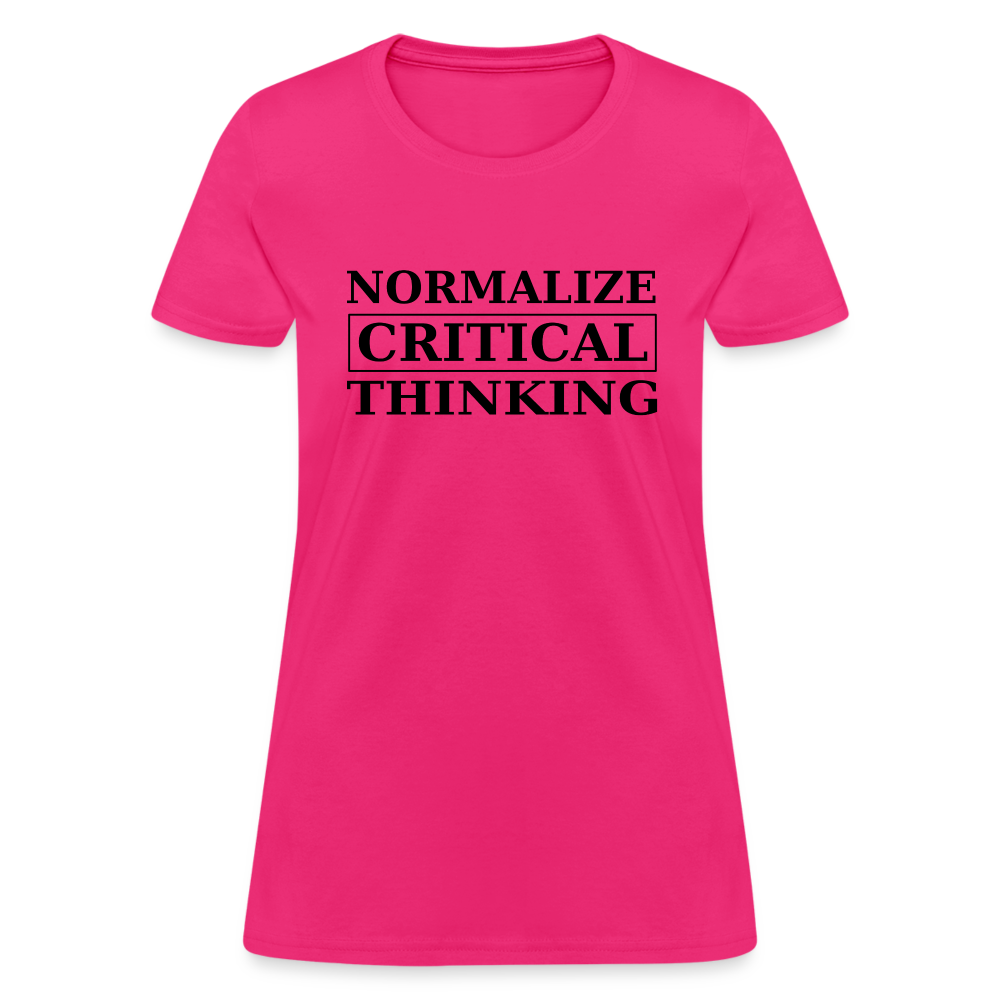 Normalize Critical Thinking  Women's T-Shirt - fuchsia