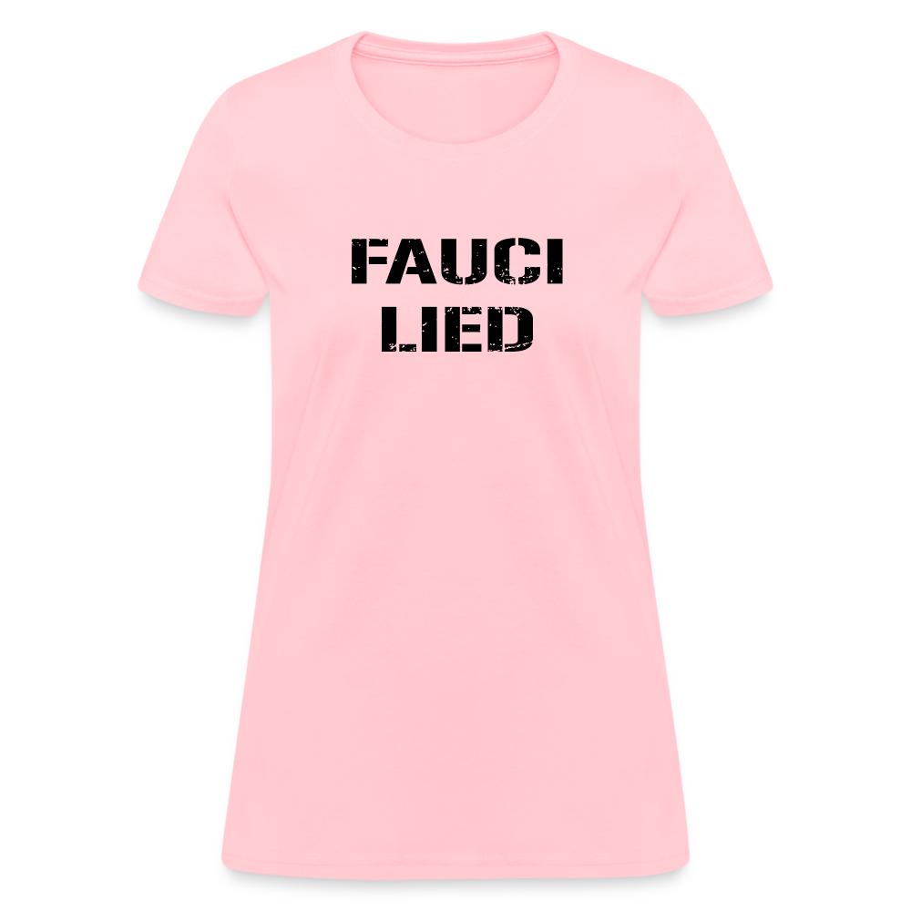 Fauci Lied Women's T-Shirt - pink