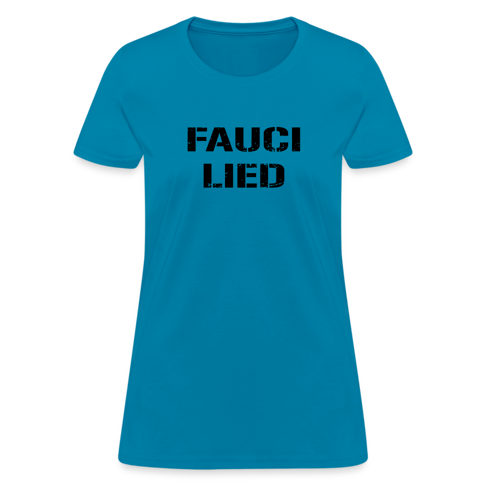 Fauci Lied Women's T-Shirt - turquoise