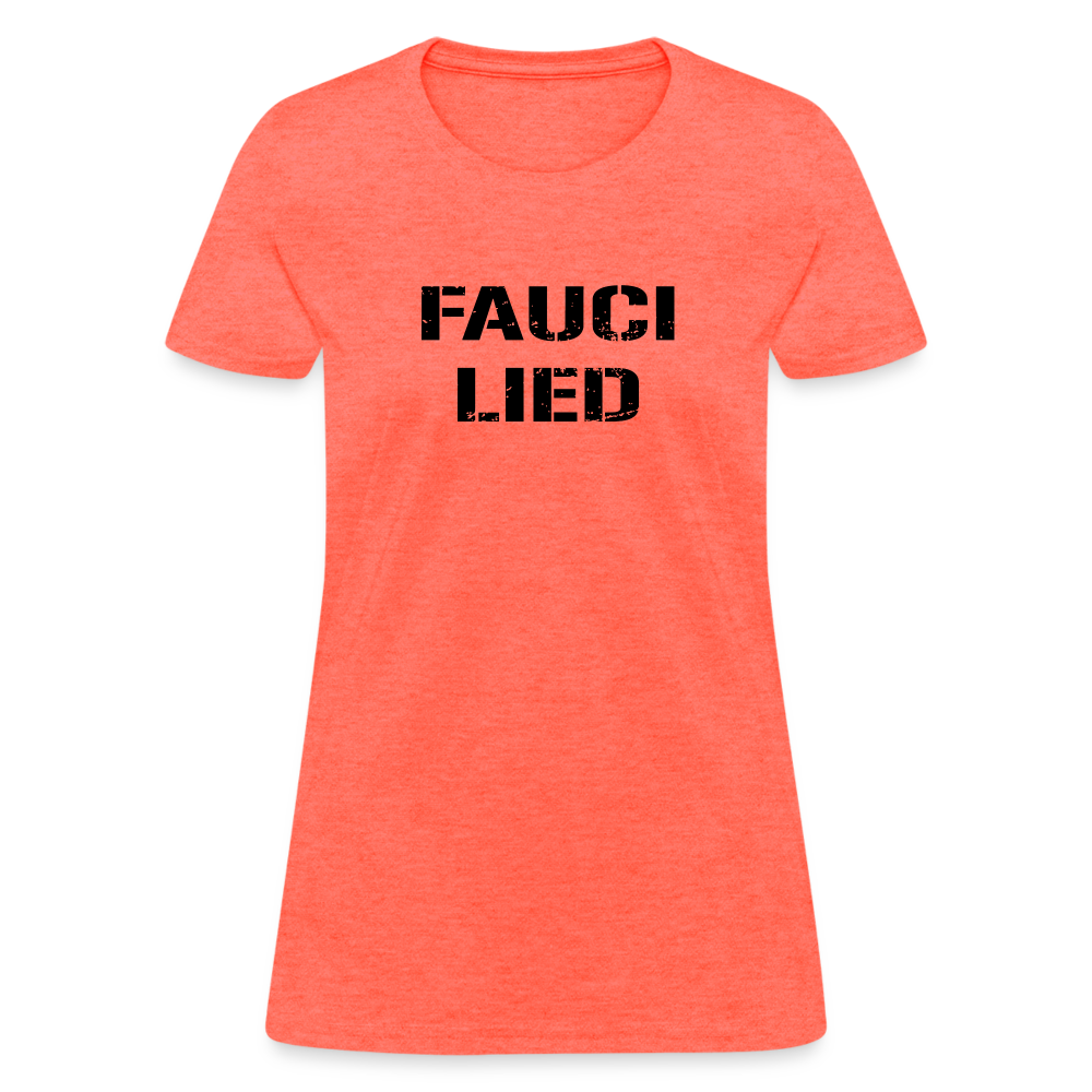 Fauci Lied Women's T-Shirt - heather coral