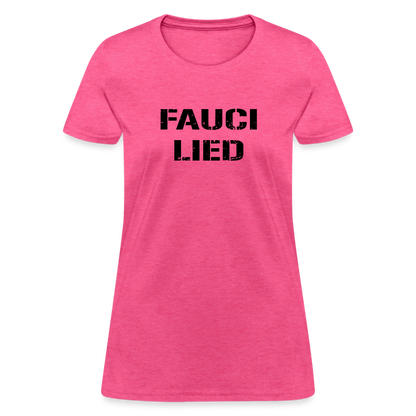 Fauci Lied Women's T-Shirt - heather pink