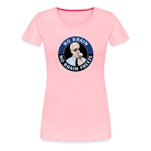 No Brain, No Brain Freeze Funny Biden Women’s Premium T-Shirt - pink