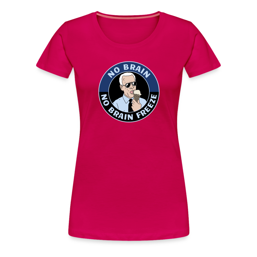 No Brain, No Brain Freeze Funny Biden Women’s Premium T-Shirt - dark pink