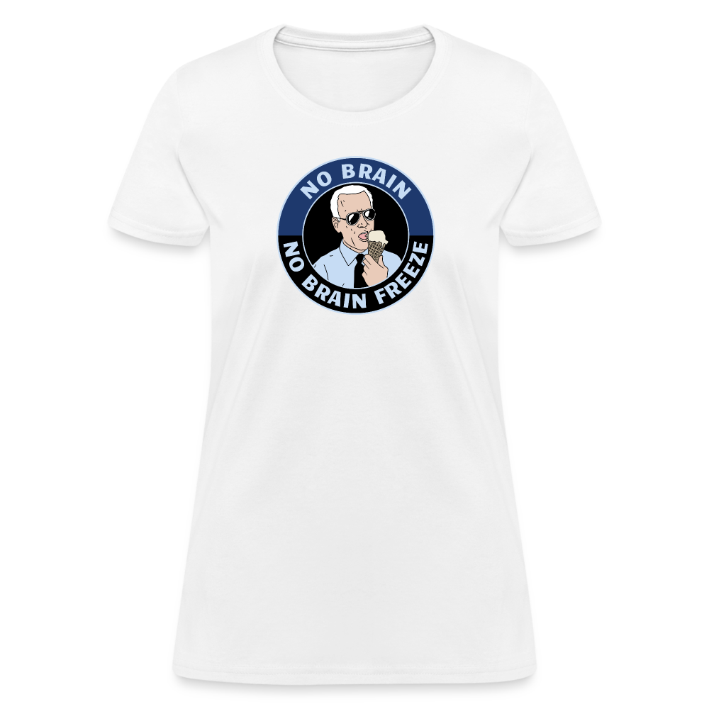 No Brain, No Brain Freeze Funny Biden Women's T-Shirt - white