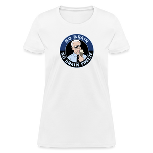 No Brain, No Brain Freeze Funny Biden Women's T-Shirt - white