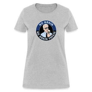 No Brain, No Brain Freeze Funny Biden Women's T-Shirt - heather gray